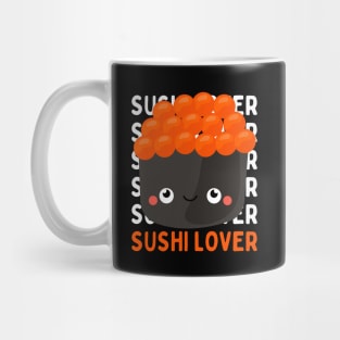 Cute Kawaii Sushi lover I love Sushi Life is better eating sushi ramen Chinese food addict Mug